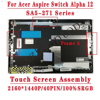 12 Tums 2160*1440 IPS LCD-LTL120QL01-001 För Acer Byta Alpha 12 SA5-271 LCD Touch Screen Digitizer Församlingen Ersätter N16P3