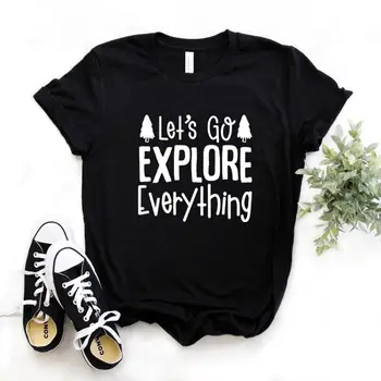 Låt oss Utforska Allt äventyr vandring Kvinnor tshirt Bomull Casual Rolig t-shirt Eller För Lady Yong Flicka Top Tee-A-1033